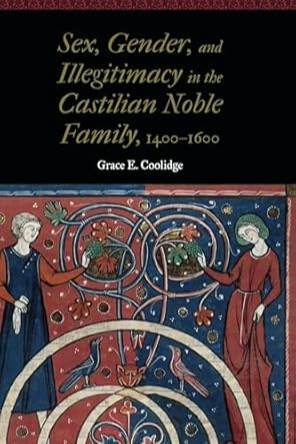 Sex, Gender, and Illegitimacy in the Castilian Noble Family